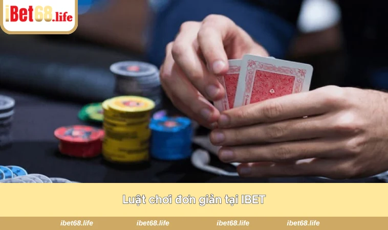 Luật chơi đơn giản tại IBET