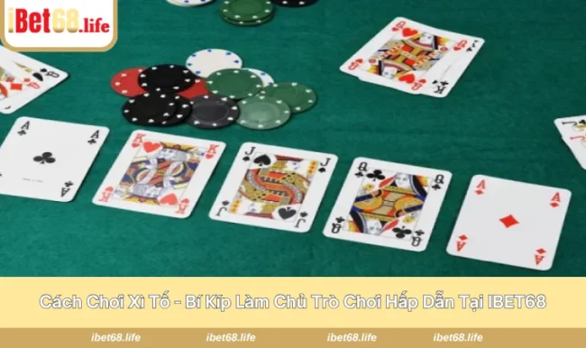 Cách Chơi Xì Tố