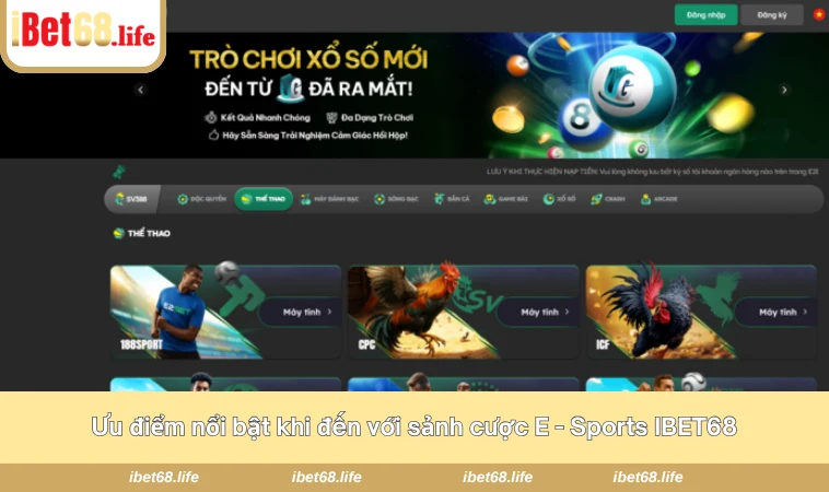 Ưu điểm nổi bật khi đến với sảnh cược E - Sports IBET68