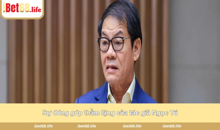 Sự đóng góp thầm lặng của tác giả Ngọc Tú