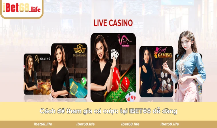 Cách để tham gia cá cược tại IBET68 dễ dàng