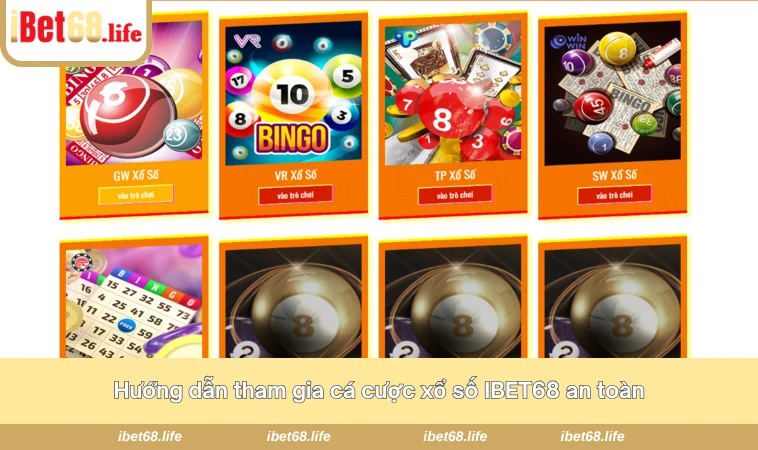 Hướng dẫn tham gia cá cược xổ số IBET68 an toàn